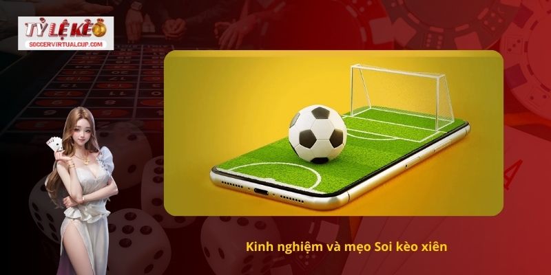 Phân Tích Soi Kèo Xiên Ngay Hôm Nay Mới Nhất 3 Kinh nghiệm và mẹo Soi kèo xiên