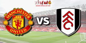 Soi kèo EPL: Man United vs Fulham - Vòng 24 Lúc 21h Ngày 1/2/2026